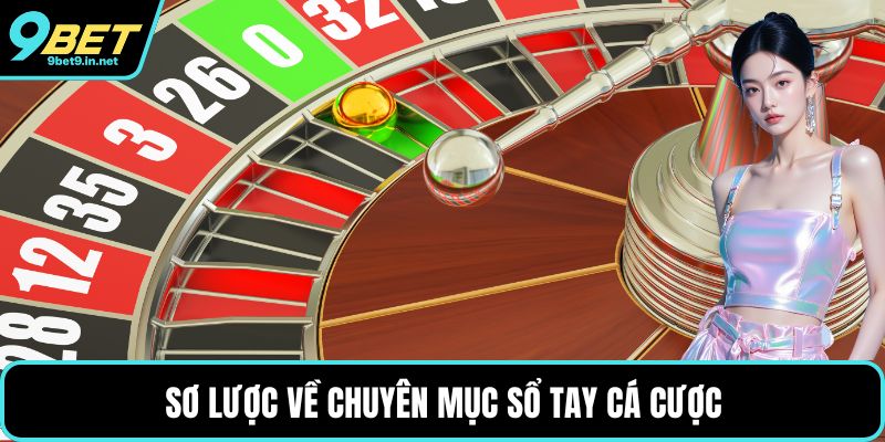 Sơ lược về chuyên mục sổ tay cá cược