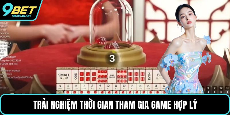 Trải nghiệm thời gian tham gia game hợp lý